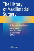 The History Of Maxillofacial Surgery An Evidence-Based Journey Ferneini (U. A.)