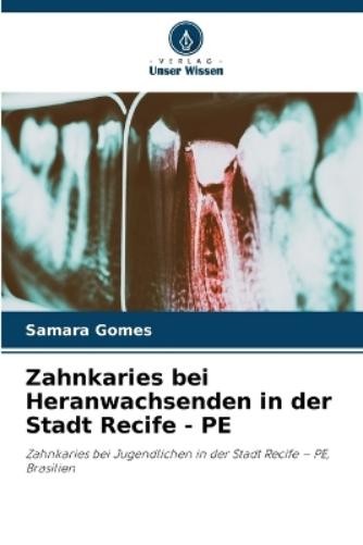 Samara Gomes Zahnkaries bei Heranwachsenden in der Stadt Recife - PE (Tascabile)