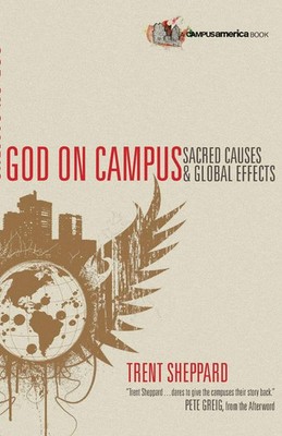 God on Campus | Sacred Causes Global Effects | Trent Sheppard | Taschenbuch