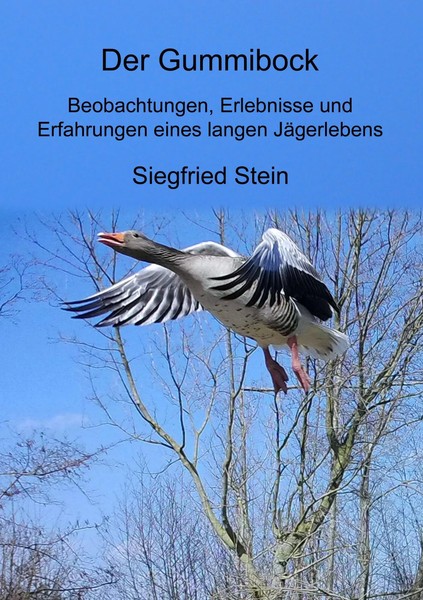 Der Gummibock Beobachtungen, Erlebnisse Und Erfahrungen Eines Langen JäGerlebens-image