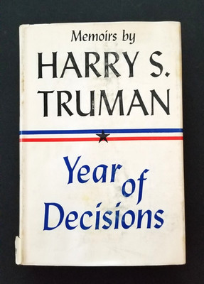 Memoirs By Harry S Truman / ''Year Of Decisions'' Volume One - 1st Ed.  1955 .