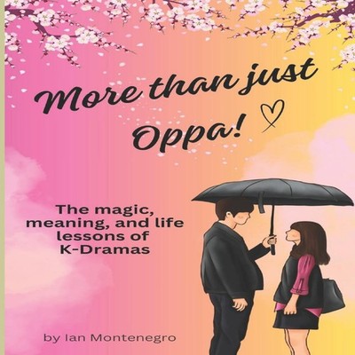 More than just Oppa The magic meaning and life lessons of K-Drama