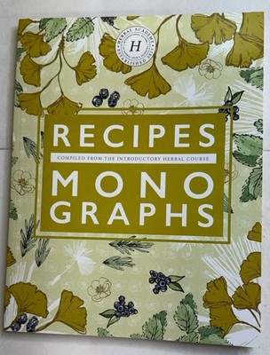 recipes mono graphs compiled from the introductory herbal course Herbal Academy