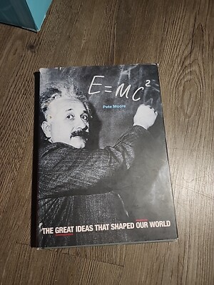 E = Mc2 : The Great Ideas That Shaped Our World by Paul Kriwaczek and Pete Moore