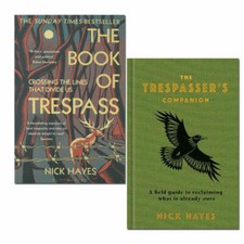 Nick Hayes 2 Books Collection Set The Trespasser's Companion,The Book of Trespas