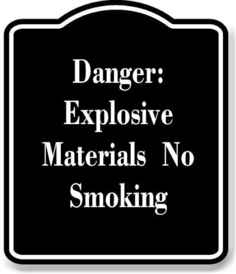 Danger Explosive Materials No Smoking BLACK Aluminum Composite Sign