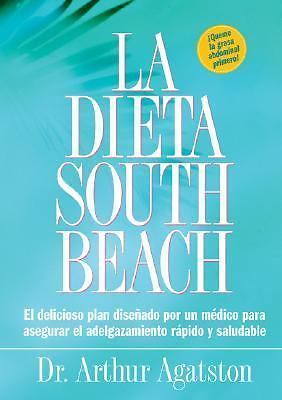 La Dieta South Beach: El Delicioso Plan Disenado Por un Medico Para Asegurar...