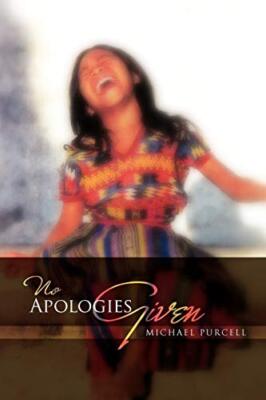 No Apologies Given by Michael Purcell (Paperback, 2011)