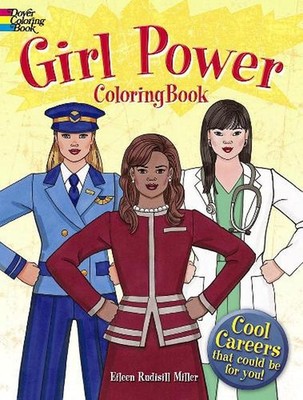 Girl Power Coloring Book: Cool Careers That Could be for You! by Eileen Miller (