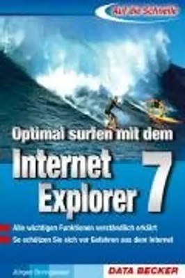 Auf die Schnelle Optimal surfen mit dem Internet Explorer 7: Alle wichtigen Funk
