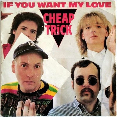 Cheap Trick   If You Want My Love / Four Letter Word (1982) Vinyl, 7'', gebr.