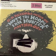 Old Records Never Die: The Mott the Hoople/Ian Hunter Anthology by