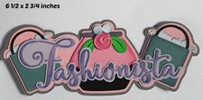 FASHIONISTA TITLE EVERYDAY GIRL premade paper piecing 3D die cut by Rhonda