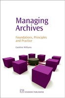 Managing Archives | Foundations, Principles And Practice | Caroline Williams