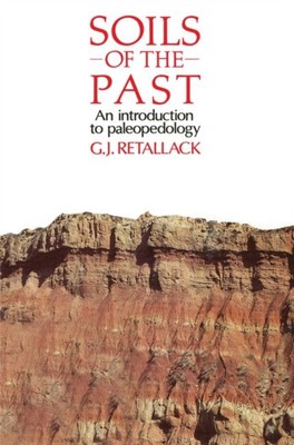 Retallack - Soils of the Past  An Introduction to Paleopedology - New  - X555z