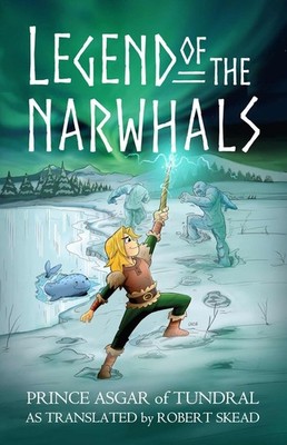 Legend of the Narwhals by Eduardo Garcia Paperback Book