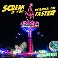 Scissorgun - Scream If You Wanna Go Faster - Cd - G1398Z