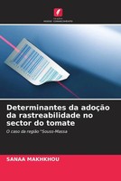 Sanaa Makhkhou | Determinantes Da AdoçãO Da Rastreabilidade No Sector Do Tomate