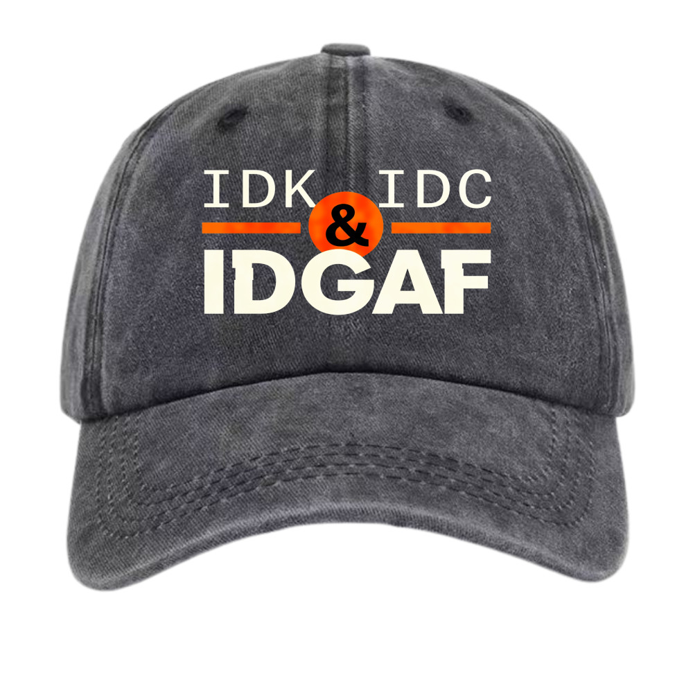 "IDK IDC IDGAF" Funny Sarcastic Dad Hat, Vintage Washed Casual Unisex Cap