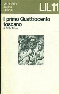 IL PRIMO QUATTROCENTO TOSCANO LETTERATURA/CRITICA/STORIA ACHILLE TARTARO - Foto 2 di 2
