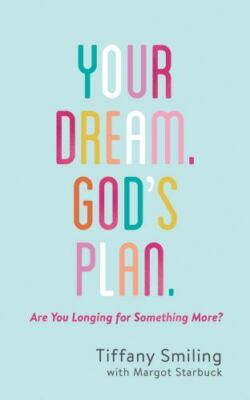 Your Dream. God's Plan.: Are You Longing for Something More? Brand New