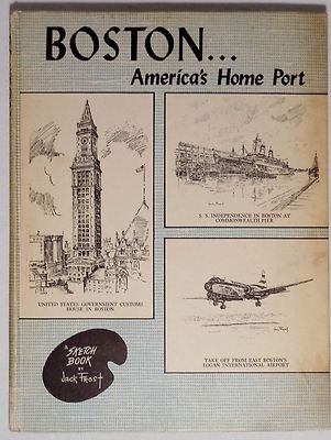 Vtg Book Boston America's Home Port A Sketch Book Frost 1955 Business Trade Tour