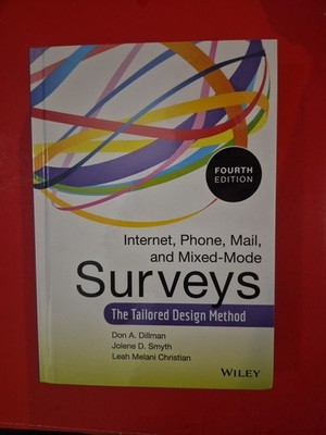 Internet, Phone, Mail, and Mixed-Mode Surveys: The Tailored Design Method: (R2)