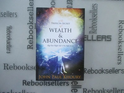 The Trifecta Secret of Wealth & Abundance: Align Your Higher Self & You Shall ..