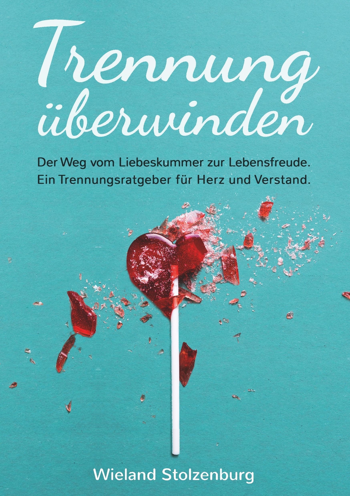 Thumbnail - Trennung Überwinden: Der Weg Vom Liebeskummer Zur Lebensfreude. Ein...
