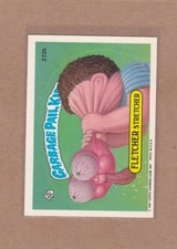 1987 TOPPS GARBAGE PAIL KIDS FLETCHER STRETCHER #272B NMMT OR BETTER *A20573