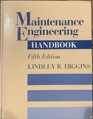 Maintenance Engineering Handbook, Higgins, Lindley