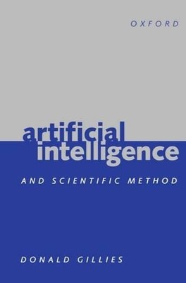Artificial Intelligence and Scientific Method by Donald Gillies - 9780198751588
