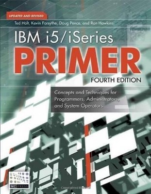 IBM i5/iSeries Primer: Concepts and Techniques for Programmers, Administrators, 