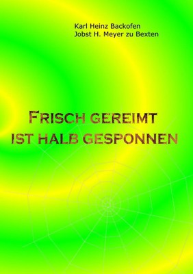 Frisch gereimt ist halb gesponnen Jobst H. Meyer Zu Bexten (u. a.) Taschenbuch