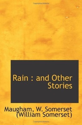 RAIN : AND OTHER STORIES By W. Somerset (william Maugham Somerset) **BRAND NEW**