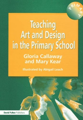 Teaching Art & Design in the Primary School,Gloria Callaway