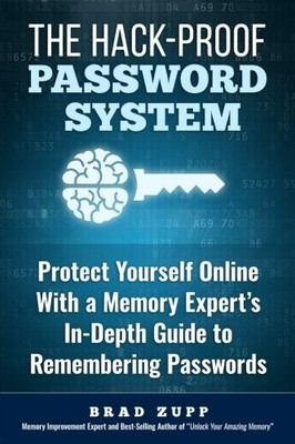 THE HACK-PROOF PASSWORD SYSTEM: PROTECT YOURSELF ONLINE By Brad Zupp *BRAND NEW*