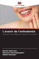 L'avenir De L'orthodontie Rashin Bahrami