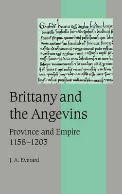 Brittany and the Angevins Province and Empire 1158 1203 Everard Hardback