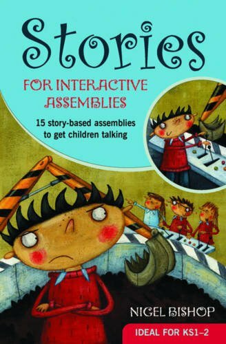 Stories for Interactive Assemblies: 15 Story-based Assemblies t .9780857461438