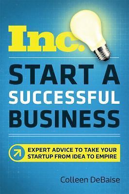 Start a Successful Business: Expert Advice to Take Your Startup from Idea to...