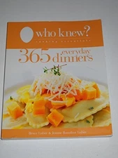Who Knew? Cooking Essentials 365 Everyday Dinners