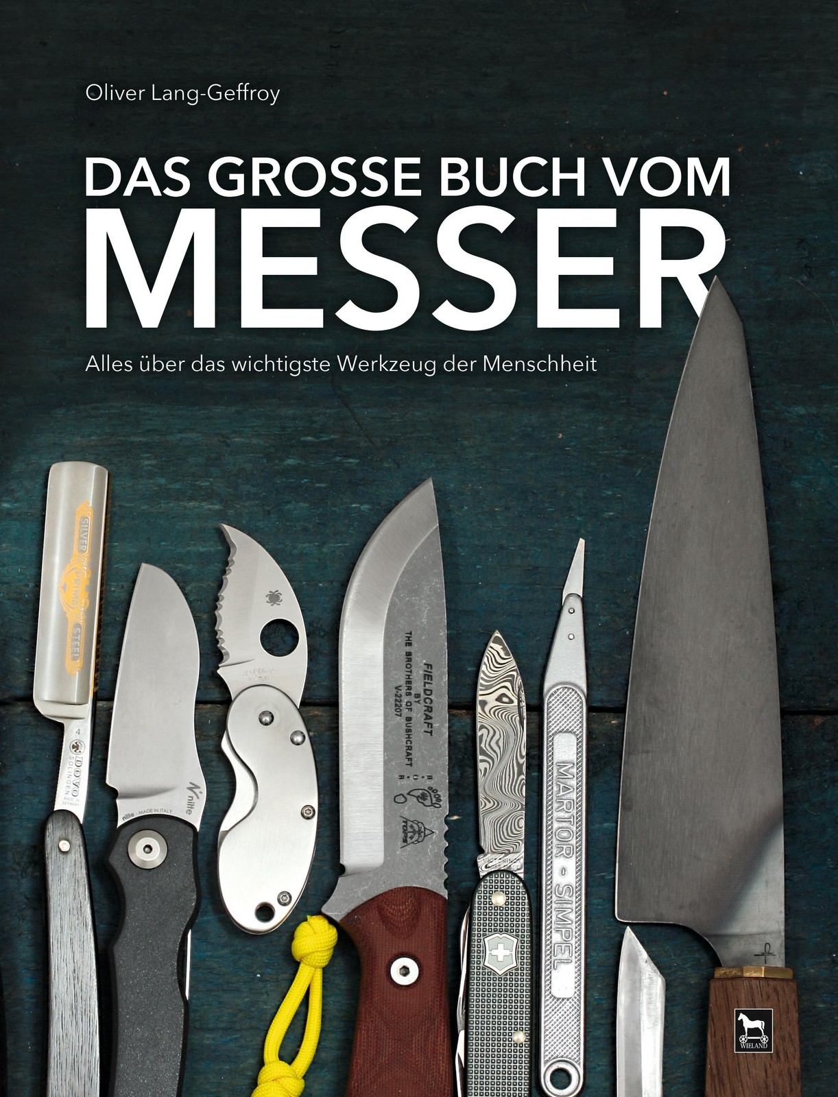Das große Buch vom Messer Oliver Lang-Geffroy