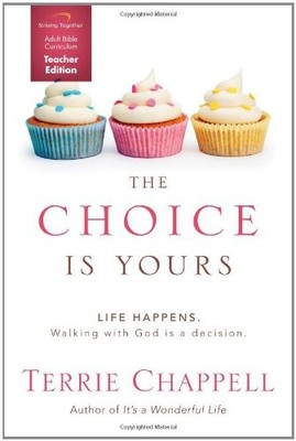 The Choice is Yours Curriculum (Teacher Edition): Life Happens Walking with ...