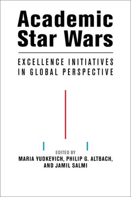 Academic Star Wars: Excellence Initiatives in Global Perspective [Paperback]