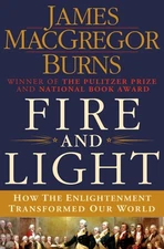 Fire and Light: How the Enlightenment Transformed Our World
