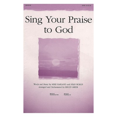 PraiseSong Sing Your Praise to God IPAKO Arranged by Bruce Greer