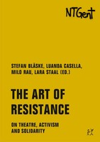 The Art Of Resistance On Theatre, Activism And Solidarity Braeckman (U. A.) Buch