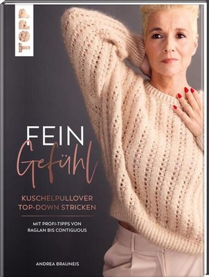 Feingefühl Kuschelpullover top-down stricken. Mit Profi-Tipps von Raglan bis Con