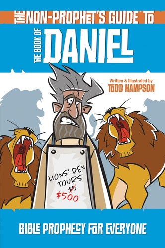 Der Leitfaden des Nichtpropheten zum Buch Daniel: Bibelprophezeiung für alle